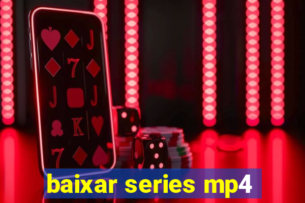 baixar series mp4